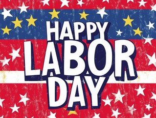 Words "HAPPY LABOR DAY" on American flag background