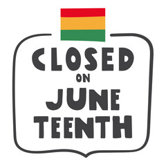 Badge. Closed on Juneteenth. Flat vector design. Illustration on white background.
