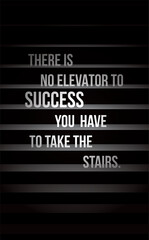 Obraz premium There is no elevator to success you have to take the stairs. Quote about success on staircase. 