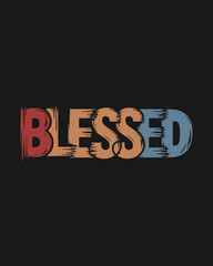Obraz premium Blessed Slogan Typography T Shirt Design Graphics Vector 