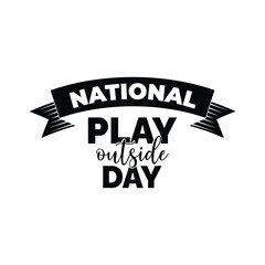 NATIONAL PLAY OUTSIDE DAY silhouette vector illustration .