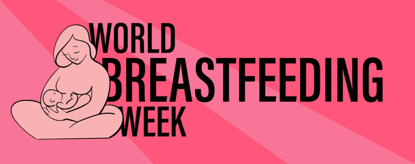 World Breastfeeding Week. Woman and baby. Banner about breastfeeding and motherhood. Vector illustration.