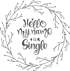 Hello my name is single text. Motivational quote, handwritten calligraphy text for inspirational posters, cards and social media content.	