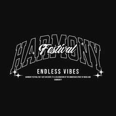 Harmony Festival Graphic: Stylish typography design for Harmony Festival, showcasing the event name "Harmony Festival" in a bold, arched style with the tagline "Endless Vibes."