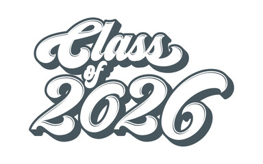 Class of 2026 vector, Class of 2026 vector illustration. Editable class of 2026 typography design vector