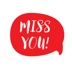 Miss You sign speech bubble