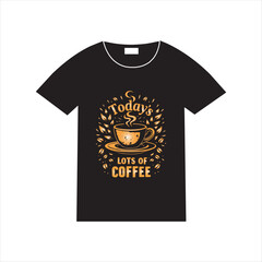 Coffee Lover T Shirt Design Todays Vibe Lots of Coffee,Morning Coffee Vibe Typography T Shirt Vector,Coffee Cup Illustration with Fun Quote T Shirt Design,Lots of Coffee T Shirt Design for Coffee