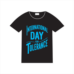 International Day for Tolerance T Shirt Design,Tolerance Awareness Day Typography Design,Minimalist Tolerance Day Vector Illustration,World Tolerance Day T Shirt Graphic,International Tolerance Day