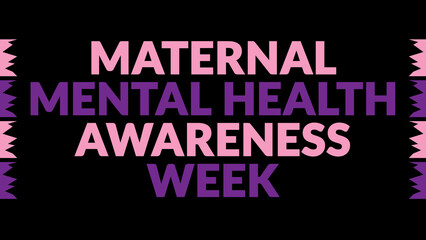 Maternal Mental Health Awareness Week text with side lines on a black background. Which is observed every year in May to celebrate Maternal Mental Health Awareness Week.