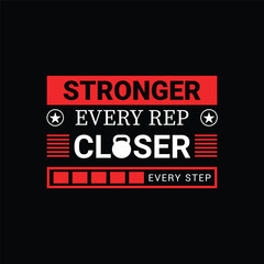 Stronger Every Rep Closer Every Step – Motivational Fitness Kettlebell Typography Design