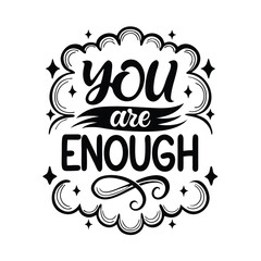 Decorative You Are Enough Typography with Clouds and Stars in Bold Black Ink