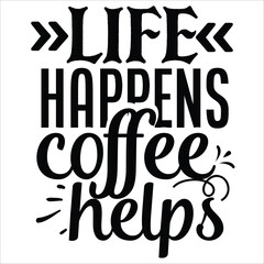 life happens coffee helps