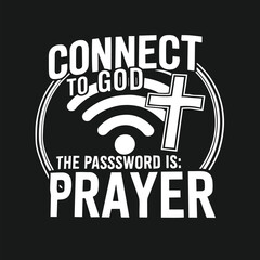 Fototapeta premium Connect to god the password is prayer shirt design, bible Verse Clipart svg file. 