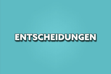 Entscheidungen (Decisions) - A turquoise banner illustration with white text.