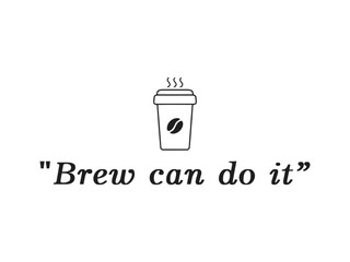 Brew can do it coffee lover vector design