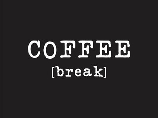 Fototapeta premium Coffee Break minimal typography coffee lover design for t shirt, mug and more 