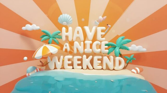 Animated text 'HAVE A NICE WEEKEND' with tropical beach and palm tree graphics. Vacation and relaxation concept.