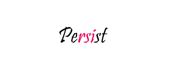Persist text quotes typography slogan. Abstract design illustration vector for print tee shirt.