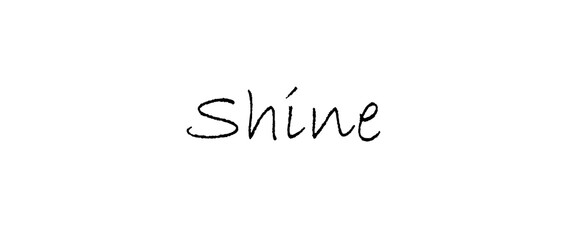 Shine text art, designs for prints, posters, cards, t shirt, coffee mug hoodies etc.