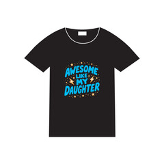 Awesome Like My One Girls Quote Typography Design,Awesome Like My One Girls Hand Lettering Vector,Inspirational Quote Awesome Like My One Girls,Awesome Like My One Girls Calligraphy Art Design