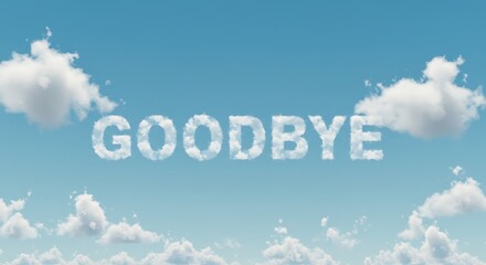 Fototapeta premium Goodbye Message in Sky Made of Clouds Farewell Concept