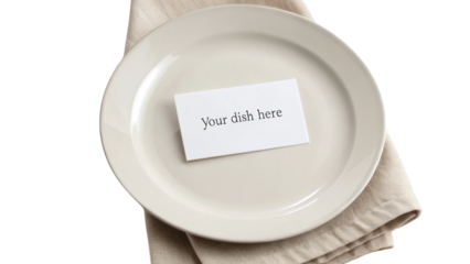 Empty white ceramic plate with blank card that says Your dish here placed on beige cloth napkin, ready for food presentation or menu concept