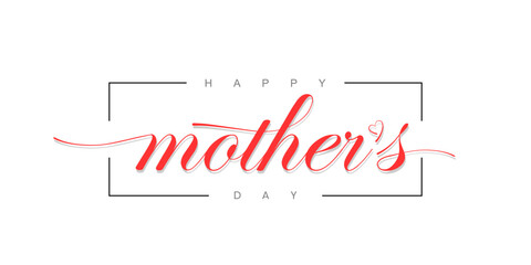 Happy Mothers Day lettering. calligraphy vector illustration. design for creating cards, posters, and banner. 
