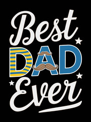 Fototapeta premium Best Dad T-Shirt Design | dad t-shirt design,dad shirt, father, father and son, father daughter, father's day t-shirt, fathers love, t-shirt design