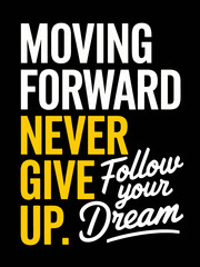 Obraz premium moving forward typography t shirt design, motivational typography t shirt design, inspirational quotes t-shirt design, vector quotes lettering t shirt design for print 