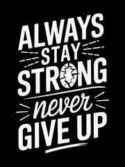 Stay strong stay positive typography t shirt design
