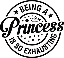 Being a Princess is so Exhausting