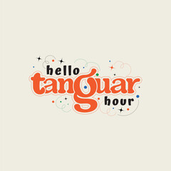 Hello Tanguar Hour text design