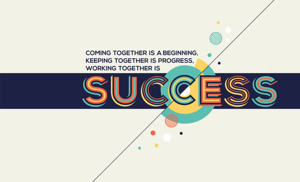 Success quote in modern typography. Success quote in geometric style. Concept of success for banner, magazine, wall graphics, poster and catalogue design.
