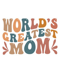 Worlds greatest mom Trendy Retro Mom Svg Bundle, Funny Mom Shirt Svg, Retro mama svg, Mom svg, Boho mama svg, Groovy svg, Mama wavy text svg