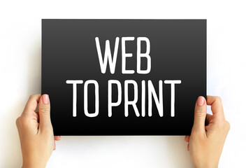 WEB TO PRINT is a service that provides print products via online storefronts, text concept background
