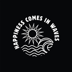 Naklejka premium vector illustration of an abstract background with a sun and wave happiness comes in waves new 2025 trendy summer t-shirt design