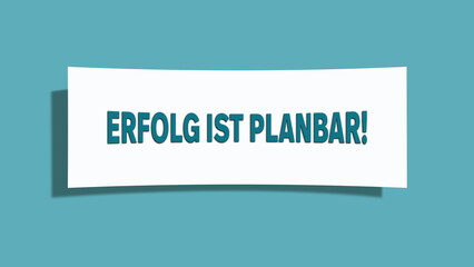 Erfolg ist planbar (Success can be planned) - A card isolated on light green background.