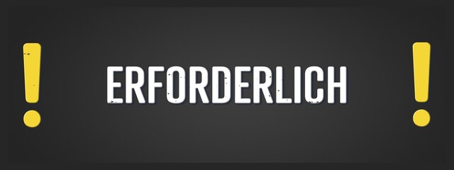 Erforderlich (Necessary) - A blackboard illustration with white text.