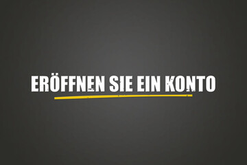 Eroeffnen Sie ein Konto (Open an account) - A blackboard with white text.
