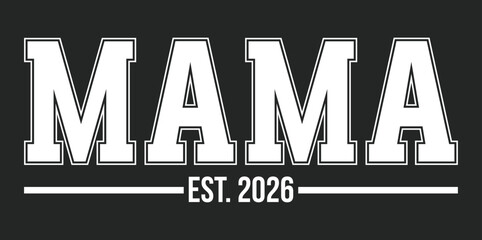 MAMA EST. 2026 Bold Design