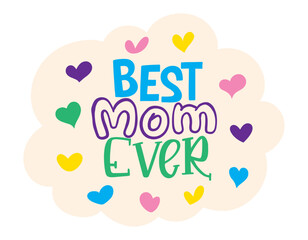 best mom ever lettering. vector illustration