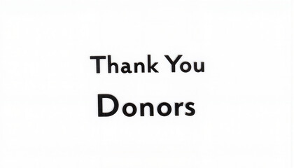 Obraz premium Thank You Donors text on clean white background, gratitude concept