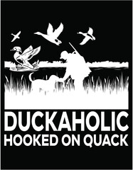 DUCKOHOLIC Hooked On Quack Hunting - printable editable vector art file.