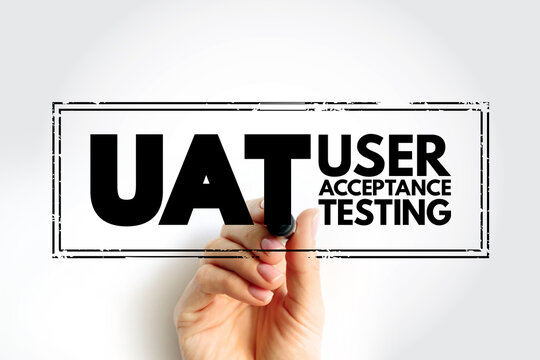UAT - User Acceptance Testing is defined as testing the software by the user or client to determine whether it can be accepted or not, acronym stamp concept background