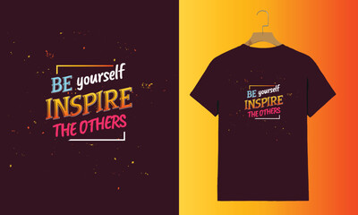 Inspirational T-Shirt Design with Quote “Be Yourself, Inspire the Others” in Vibrant Typography

