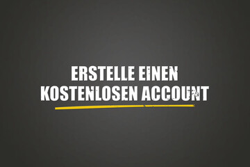 Erstelle einen kostenlosen Account (Create a free account) - A blackboard with white text.