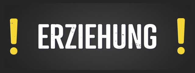 Erziehung (Upbringing) - A blackboard illustration with white text.