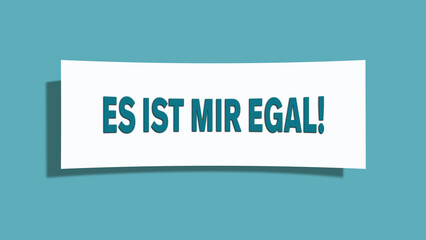 Es ist mir egal (I don't care) - A card isolated on light green background.