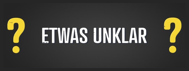 etwas unklar (somewhat unclear) - A blackboard illustration with white text.