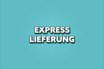 Express Lieferung (Express delivery) - A turquoise banner illustration with white text.